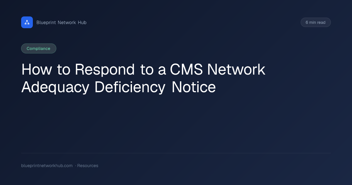 How to Respond to a CMS Network Adequacy Deficiency Notice | Blueprint ...